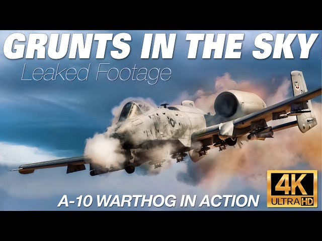 Grunts in the Sky | The A10 Warthog leaked footage | 4K documentary of the A-10 in action