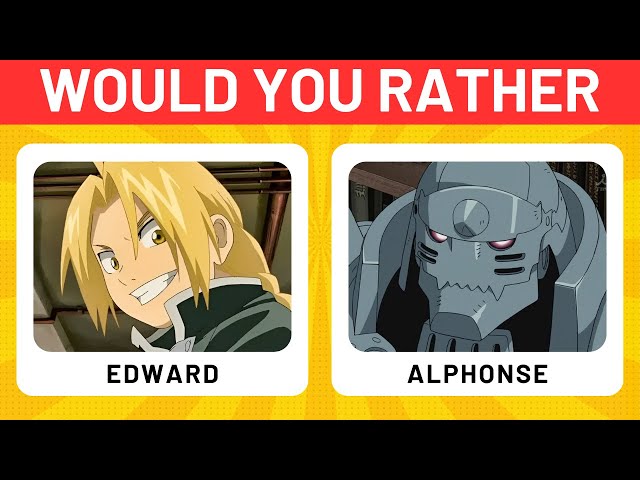 Would You Rather - Fullmetal Alchemist Brotherhood Edition