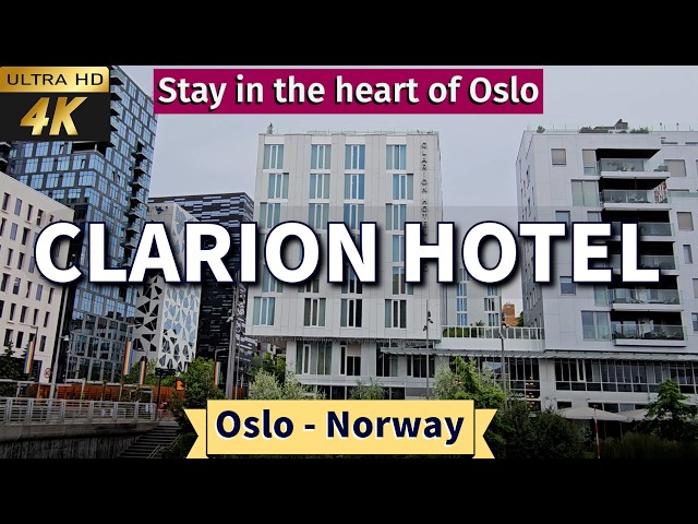 [4k] Clarion Hotel Oslo 2024 | Best Hotels in Oslo Norway | Oslo luxury Hotel