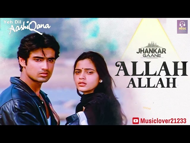 Allah Allah (Qawali) - Lyrical | Yeh Dil Aashiqana | Sabri Brothers, Sonu Nigam, Alka Yagnik