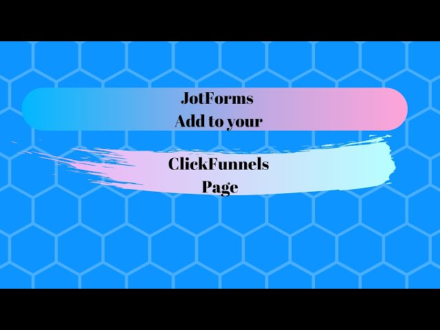 How to add jotform to your click funnels