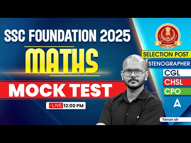 SSC Foundation 2025 | SSC CGL/CHSL 2025 Classes | SSC CGL 2025 Maths MOCK TEST | By Tarun Sir