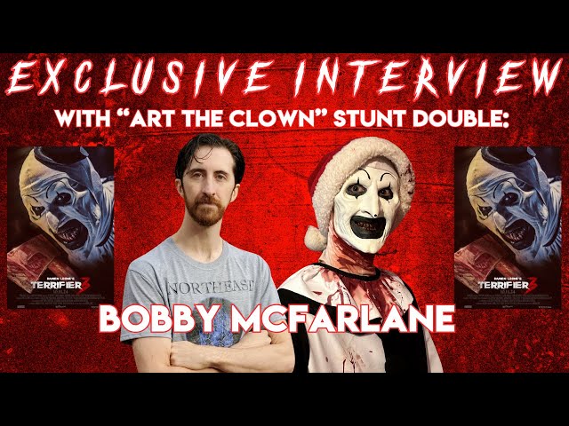 TERRIFIER 3 CAST MEMBER: BOBBY MCFARLANE **EXCLUSIVE LIVE INTERVIEW**