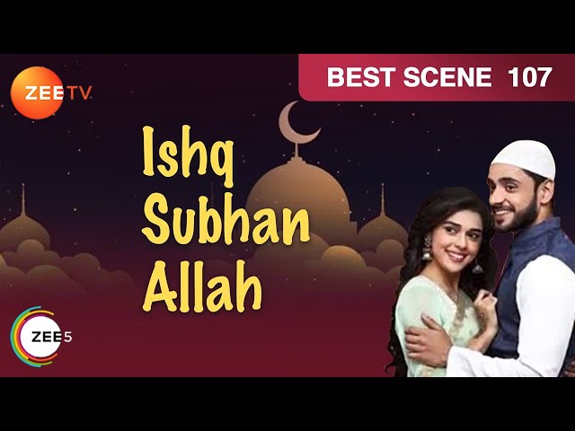 तलाख शुदा औरत होने से अच्छा है हम काजी बन जाये | Ishq Subhan Allah |Ep 107 - Best Scene | Zee TV