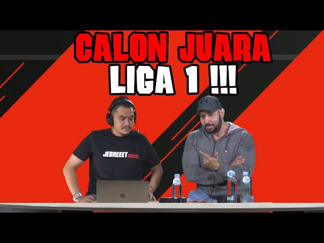 INI KANDIDAT JUARA LIGA 1 VERSI BUNG BINDER & JEBREEET