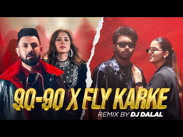 Fly Karke X 90 90 (Remix) - Dj Dalal London | Latest Punjabi Songs 2024 | New Punjabi Songs 2024