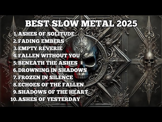 BEST SLOW METAL SAD SONGS 2025 | TOP 10 SLOW METAL SONGS