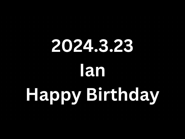 Happy Birthday 2024.3.23 #Ian生日快樂