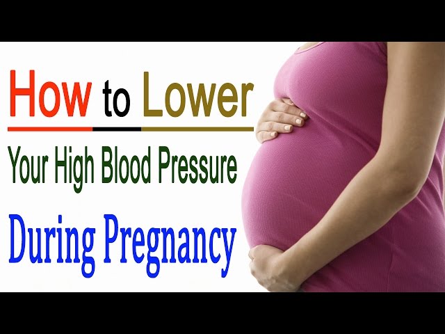 [Natural Health]-How to Lower Your High Blood Pressure During Pregnancy?