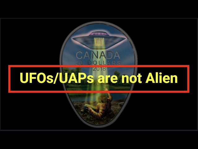 UFOs and UAPs are not Alien