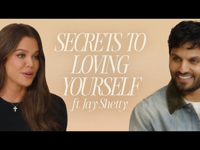 Secrets to Loving Yourself ft. Jay Shetty  | Khloé in Wonder Land Episode 2 | Khloé Kardashian