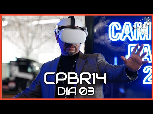 CAMPUS PARTY DIA #03 - Ciência Sem Fim #130 - Parte 2