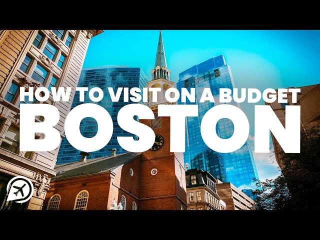 How to visit BOSTON on a BUDGET