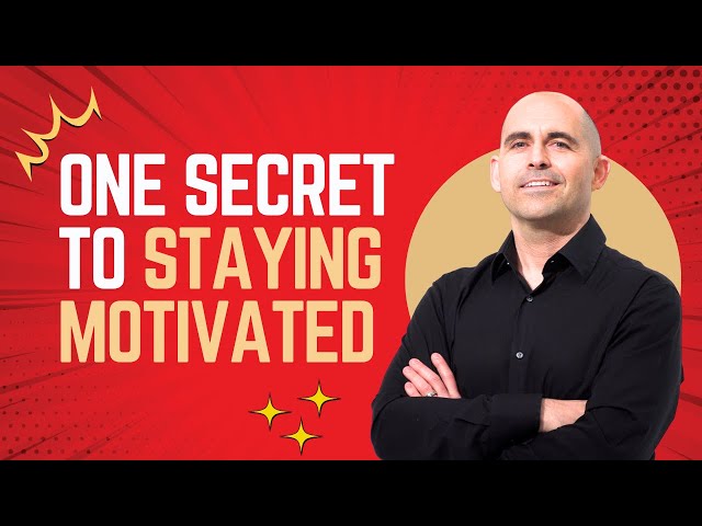 One Secret to Stay Motivated