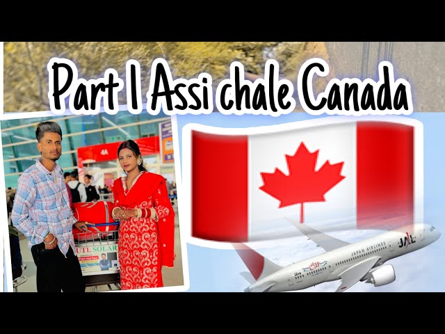 Part 1 assi chale Canada 🇨🇦🍁 || kita full enjoy || check full vlog ❤️