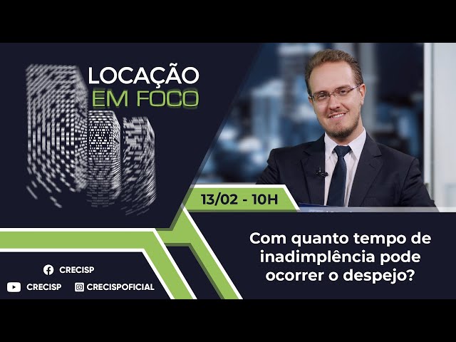 Com quanto tempo de inadimplência pode ocorrer o despejo? - Locação em Foco 120