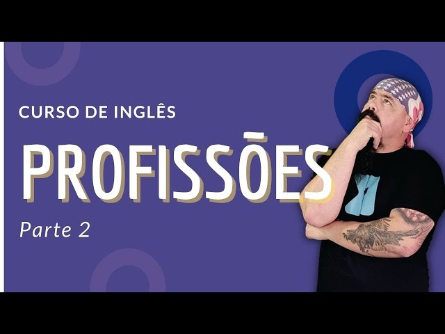 Ocupações e Profissões | Inglês Curso Gratuito Completo | Parte 2 Aula #06