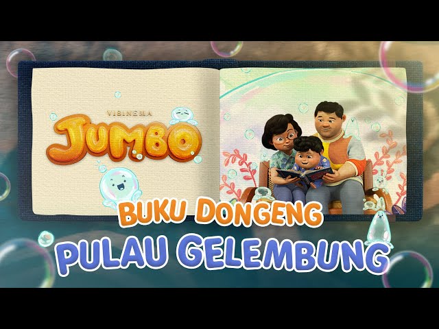 Audio Book: Dongeng Pulau Gelembung oleh Ayah & Ibu Don (Film JUMBO)