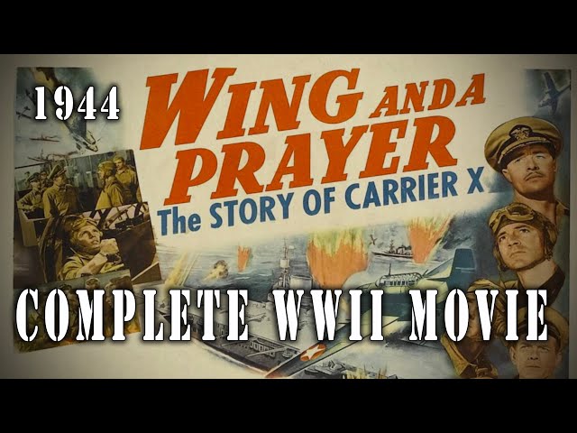 "Wing And A Prayer" (1944) - Complete WW2 Naval Warfare Movie