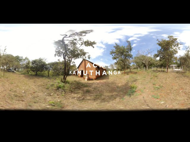 A.C.K Kamuthanga  | 360 VR Video | Machakos Tourism