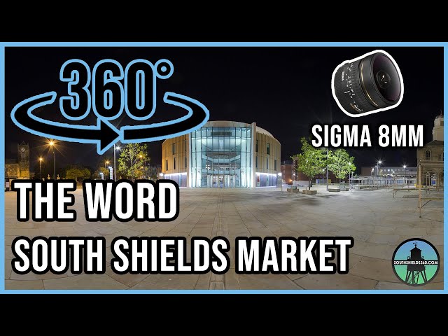 The Word and South Shields Market - Sigma 8mm Fisheye | 360 Photography VR