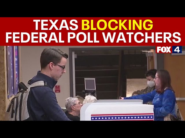 Texas refuses federal election monitors on Election Day