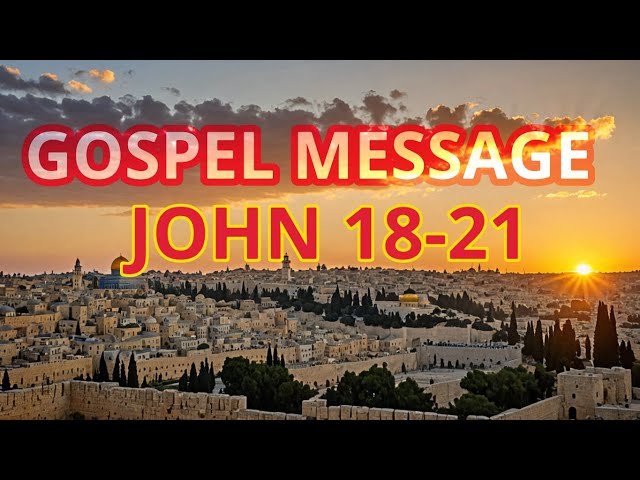 The Gospel of John: Chapters 18-21 | The Passion, Death, and Resurrection of Jesus