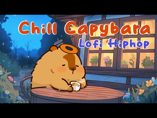 Chill Capybara Vibes 🌿 Coffee, Lofi, and Peaceful Moments ☕️ lofi hip hop mix