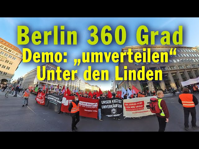 Berlin 360 Grad: Sightseeing unter Protest. Umverteilen Bündnis-Demonstration. Unter den Linden