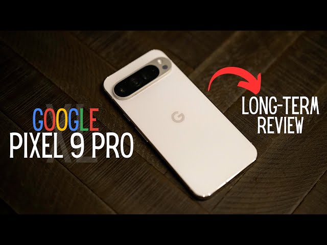 Google Pixel 9 Pro XL Long-term Review