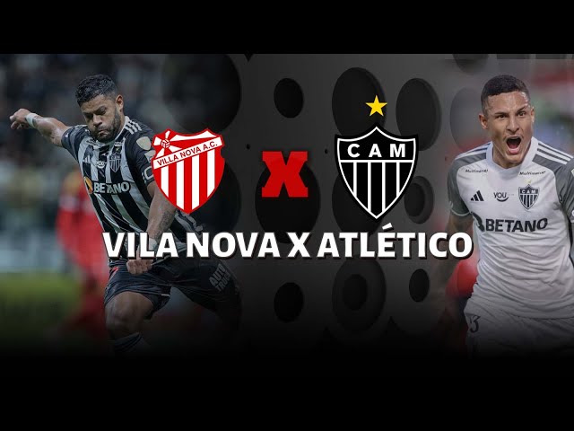 🔴VILLA NOVA X ATLÉTICO  AO VIVO 🏆 CAMPEONATO MINEIRO 🎥IMAGENS EXCLUSIVAS #atlético #galo