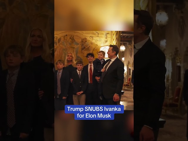 Donald Trump SNUBS Ivanka for Elon Musk