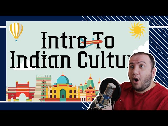 Learning about INDIA! - Introduction to Indian Cultural Heritage –Indian Culture and Tradition