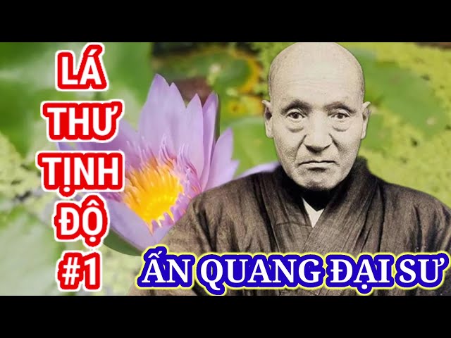 Ấn Quang Đại Sư - LÁ THƯ TỊNH ĐỘ - Thơ đáp cư sĩ Bao Sư Hiền #1 #loiphatday #loihayydep #suyngam