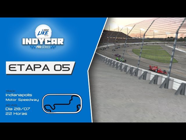 5ª Etapa - Radio Like Pro IndyCar Series - Indianápolis Motor Speedway