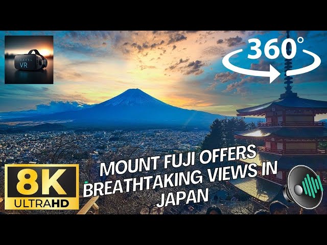 Japan, Fuji Mountain View - Best Apple VisionPro/Quest 3 Travel 8K 360 VR Experience