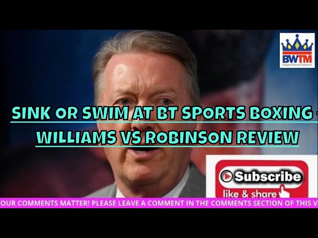 LIAM WILLIAMS VS ANDREW ROBINSON BT  SPORTS BOXING CARD REVIEW