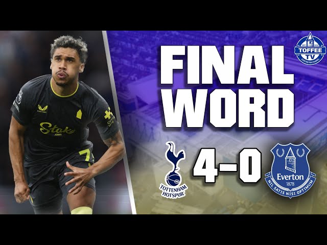 Tottenham Hotspur 4-0 Everton | The Final Word