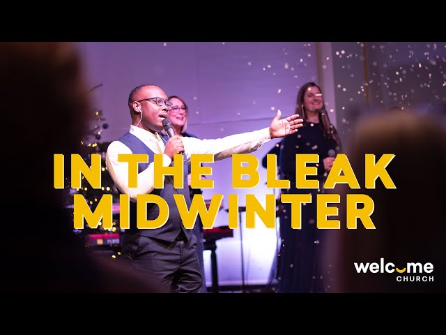 In the Bleak Midwinter by Welcome Church