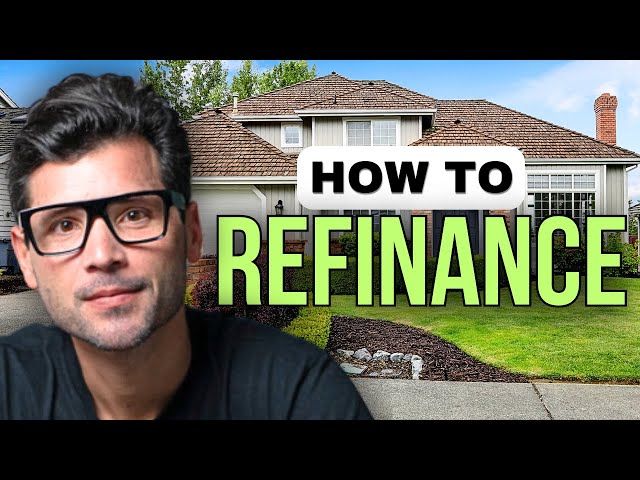 How to Refinance Your Home Mortgage - The COMPLETE Guide