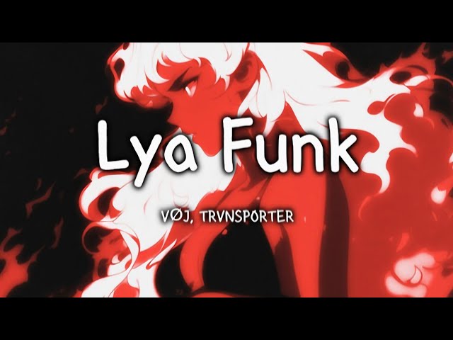 VØJ, TRVNSPORTER - Lya Funk (Brazilian Funk + 8D Audio)