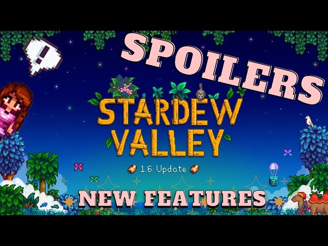 Exciting 1.6 Update Reveals New Features and Items in Stardew Valley!