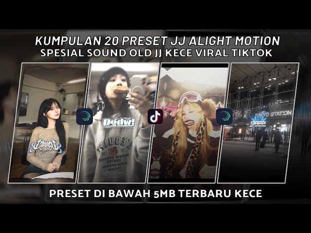 KUMPULAN 20 PRESET JJ ALIGHT MOTION SPESIAL SOUND OLD JJ KECE MENGKANE VIRAL | PRESET DI BAWAH 5 MB