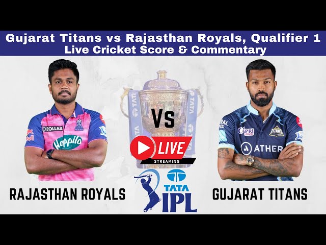 🔴IPL 2022 Live Match - GT vs RR | Gujarat Titans vs Rajasthan Royals | Qualifier 1 Live | 4K HDR