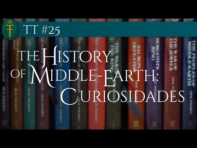 The History of Middle-earth: Generalidades | TT #25