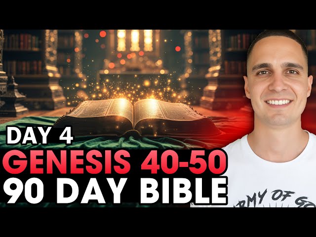 Day 4 | Genesis 40-50 | 90 Day Bible Challenge!