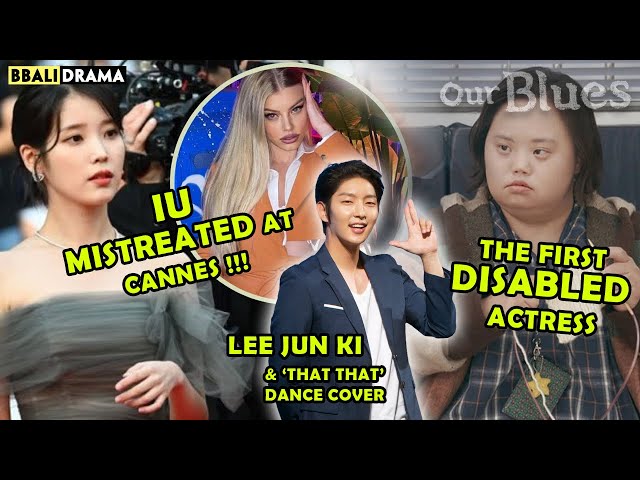 BBALI NEWS - IU mistreated at Cannes! Our Blues praised for representation!!