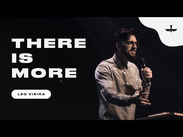 THERE IS MORE - LEO VIEIRA