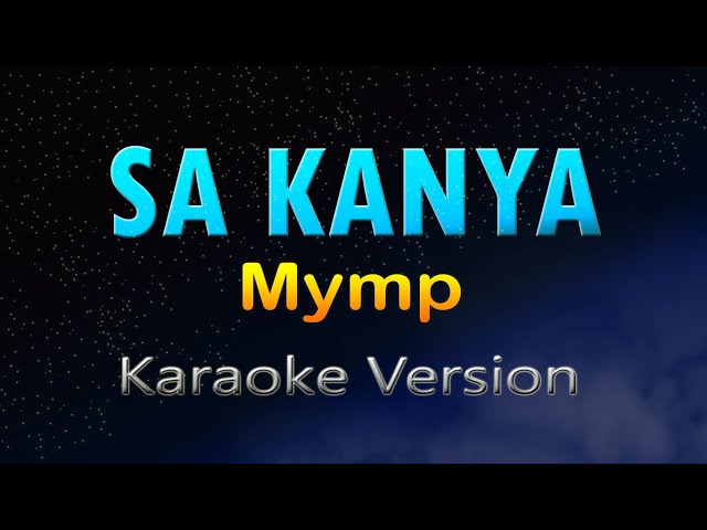 SA KANYA - Mymp (HD KARAOKE)