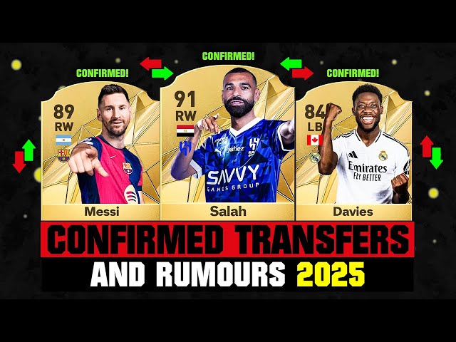 FIFA 25 | NEW CONFIRMED TRANSFERS & RUMOURS! 🚨🔥 ft. Salah, Messi, Davies... etc